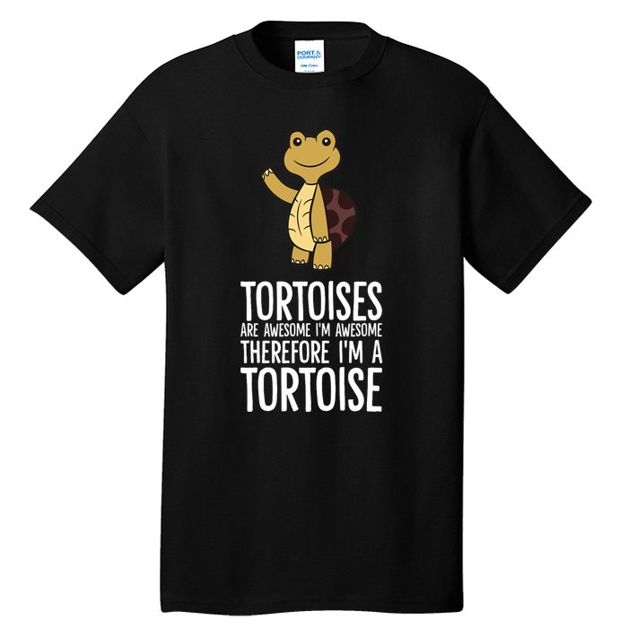 Tortoises Are Awesome. IM Awesome Therefore IM A Tortoise Tall T-Shirt