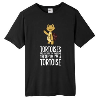 Tortoises Are Awesome. IM Awesome Therefore IM A Tortoise Tall Fusion ChromaSoft Performance T-Shirt