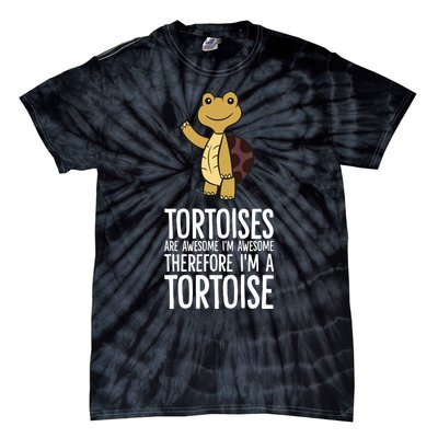 Tortoises Are Awesome. IM Awesome Therefore IM A Tortoise Tie-Dye T-Shirt