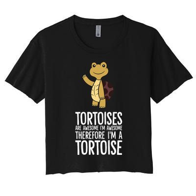 Tortoises Are Awesome. IM Awesome Therefore IM A Tortoise Women's Crop Top Tee