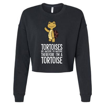 Tortoises Are Awesome. IM Awesome Therefore IM A Tortoise Cropped Pullover Crew