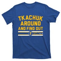 Tkachuk Around And Find Out Florida Hockey T-Shirt