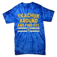 Tkachuk Around And Find Out Florida Hockey Tie-Dye T-Shirt