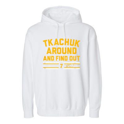 Tkachuk Around And Find Out Florida Hockey Garment-Dyed Fleece Hoodie