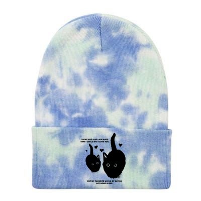 There Are A Million Ways That I Could Say I Love You But My Favorite Way Is By S Tie Dye 12in Knit Beanie