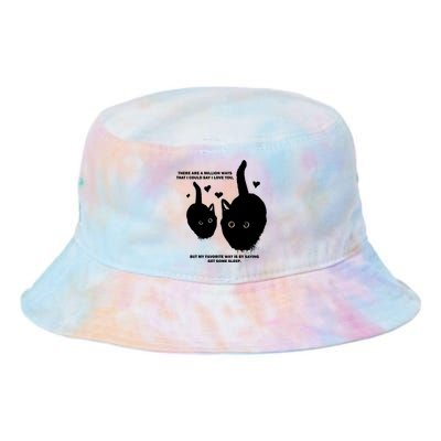 There Are A Million Ways That I Could Say I Love You But My Favorite Way Is By S Tie Dye Newport Bucket Hat