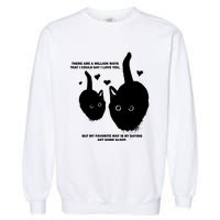 There Are A Million Ways That I Could Say I Love You But My Favorite Way Is By S Garment-Dyed Sweatshirt