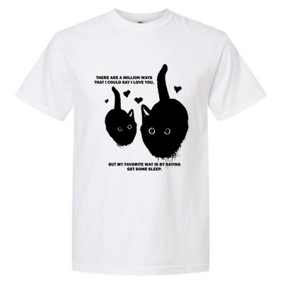 There Are A Million Ways That I Could Say I Love You But My Favorite Way Is By S Garment-Dyed Heavyweight T-Shirt