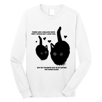 There Are A Million Ways That I Could Say I Love You But My Favorite Way Is By S Long Sleeve Shirt