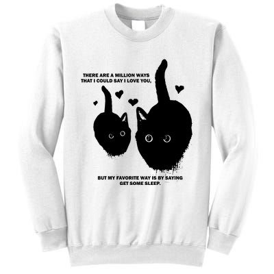 There Are A Million Ways That I Could Say I Love You But My Favorite Way Is By S Sweatshirt