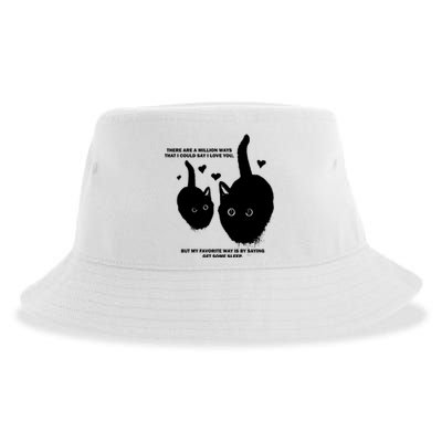 There Are A Million Ways That I Could Say I Love You But My Favorite Way Is By S Sustainable Bucket Hat