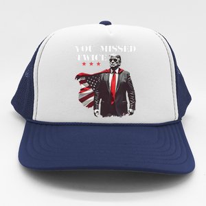 Trump Assassination Attempt Trump 2024 You Missed Twice Trucker Hat