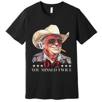 Trump Assassination Attempt Trump 2024 You Missed Twice Premium T-Shirt