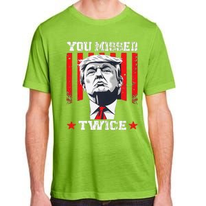 Trump Assassination Attempt Trump 2024 You Missed Twice Adult ChromaSoft Performance T-Shirt