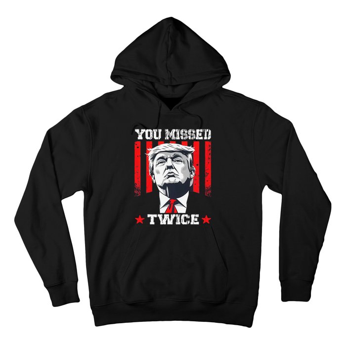 Trump Assassination Attempt Trump 2024 You Missed Twice Hoodie