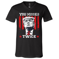 Trump Assassination Attempt Trump 2024 You Missed Twice V-Neck T-Shirt