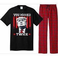 Trump Assassination Attempt Trump 2024 You Missed Twice Pajama Set