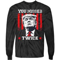 Trump Assassination Attempt Trump 2024 You Missed Twice Tie-Dye Long Sleeve Shirt