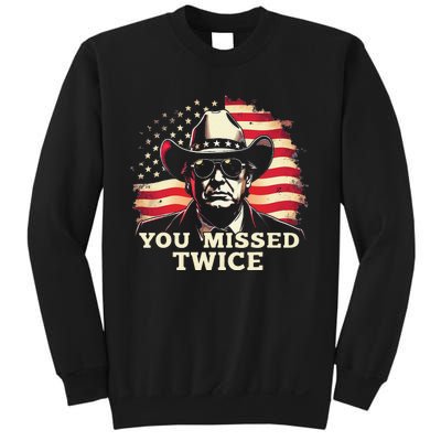 Trump Assassination Attempt Trump 2024 You Missed Twice Sweatshirt