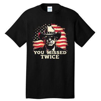 Trump Assassination Attempt Trump 2024 You Missed Twice Tall T-Shirt