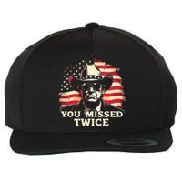 Trump Assassination Attempt Trump 2024 You Missed Twice Wool Snapback Cap