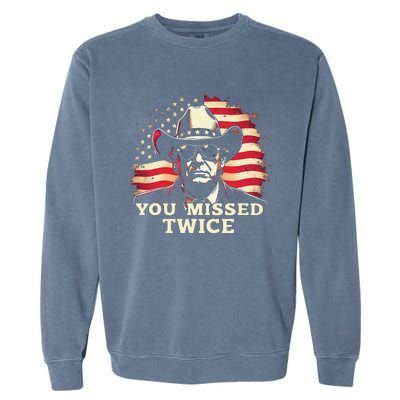 Trump Assassination Attempt Trump 2024 You Missed Twice Garment-Dyed Sweatshirt