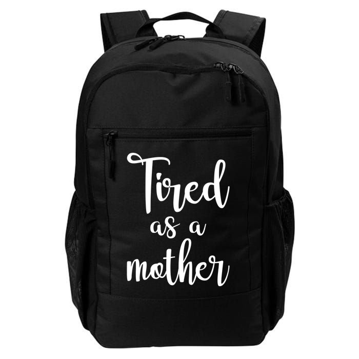 Tired As A Mother Funny Daily Commute Backpack