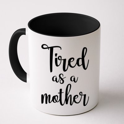 Tired As A Mother Funny Mug