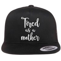 Tired As A Mother Funny Flatbill Hat
