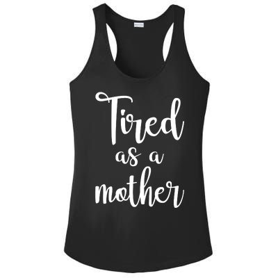 Tired As A Mother Funny Ladies PosiCharge Competitor Racerback Tank