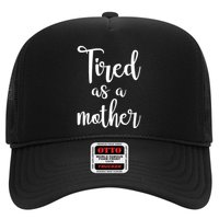 Tired As A Mother Funny Hat