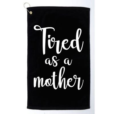 Tired As A Mother Funny Golf Towel