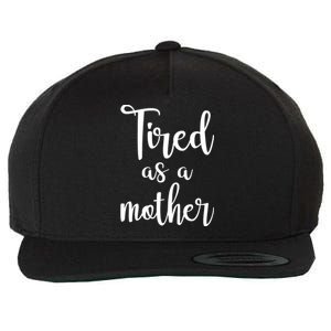 Tired As A Mother Funny Wool Snapback Cap