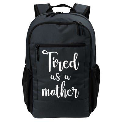 Tired As A Mother Funny Daily Commute Backpack