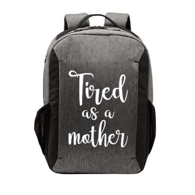 Tired As A Mother Funny Vector Backpack