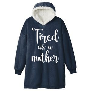 Tired As A Mother Funny Hooded Wearable Blanket