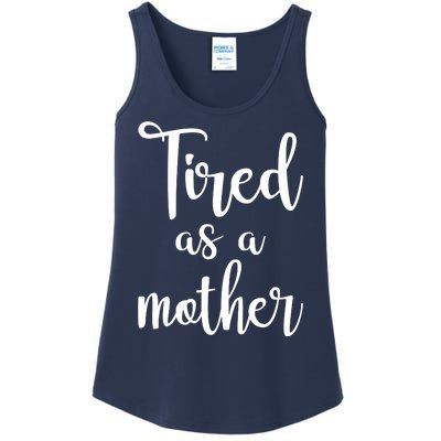 Tired As A Mother Funny Ladies Essential Tank