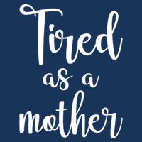 Tired As A Mother Funny Infant Baby Jersey Bodysuit