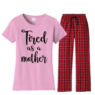 Tired As A Mother Funny Women's Flannel Pajama Set