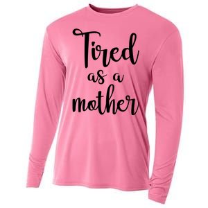 Tired As A Mother Funny Cooling Performance Long Sleeve Crew