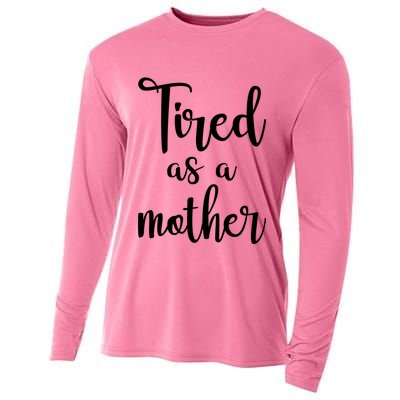 Tired As A Mother Funny Cooling Performance Long Sleeve Crew