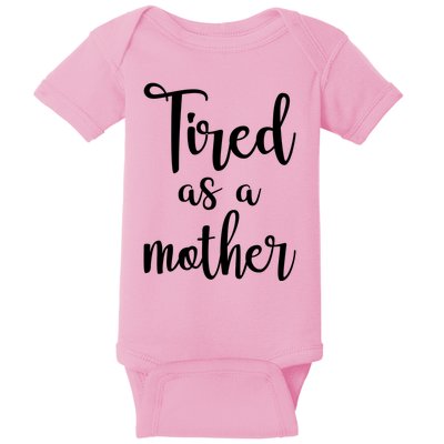 Tired As A Mother Funny Baby Bodysuit