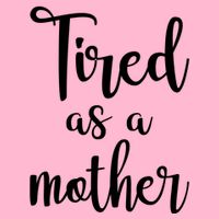 Tired As A Mother Funny Toddler T-Shirt