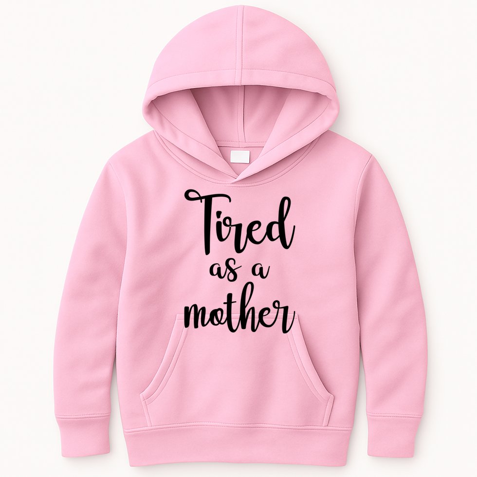Tired As A Mother Funny Kids Hoodie