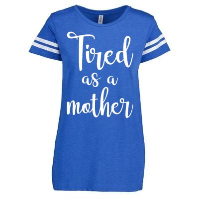 Tired As A Mother Funny Enza Ladies Jersey Football T-Shirt