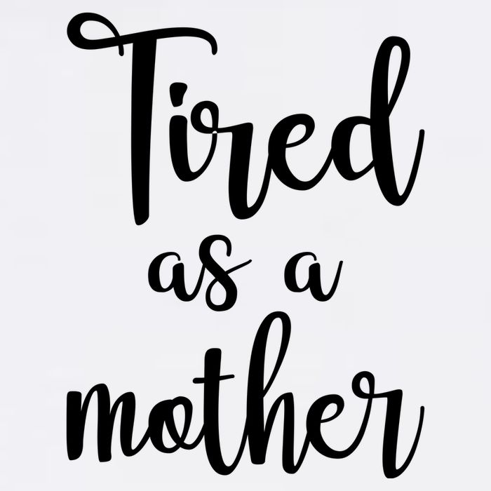 Tired As A Mother Funny Garment-Dyed Sweatshirt