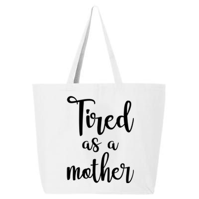 Tired As A Mother Funny 25L Jumbo Tote