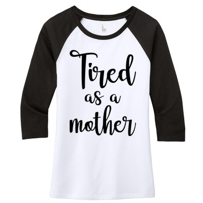 Tired As A Mother Funny Women's Tri-Blend 3/4-Sleeve Raglan Shirt