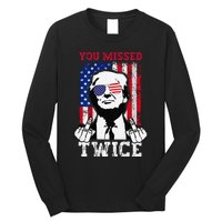 Trump Assassination Attempt Trump 2024 You Missed Twice Long Sleeve Shirt