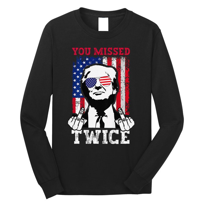 Trump Assassination Attempt Trump 2024 You Missed Twice Long Sleeve Shirt